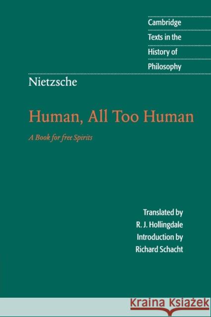 Nietzsche: Human, All Too Human: A Book for Free Spirits Nietzsche, Friedrich Wilhelm 9780521567046 0