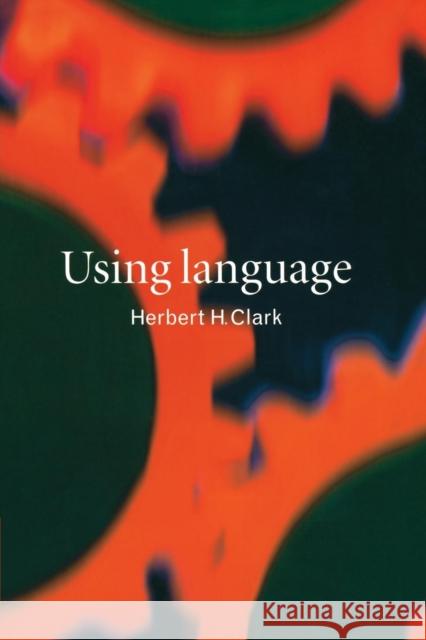 Using Language Herbert H. Clark 9780521567459