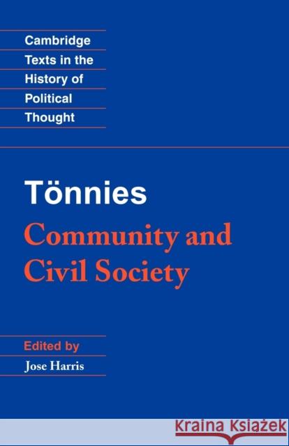 Tönnies: Community and Civil Society Tönnies, Ferdinand 9780521567824