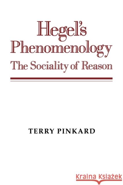 Hegel's Phenomenology: The Sociality of Reason Pinkard, Terry 9780521568340 Cambridge University Press