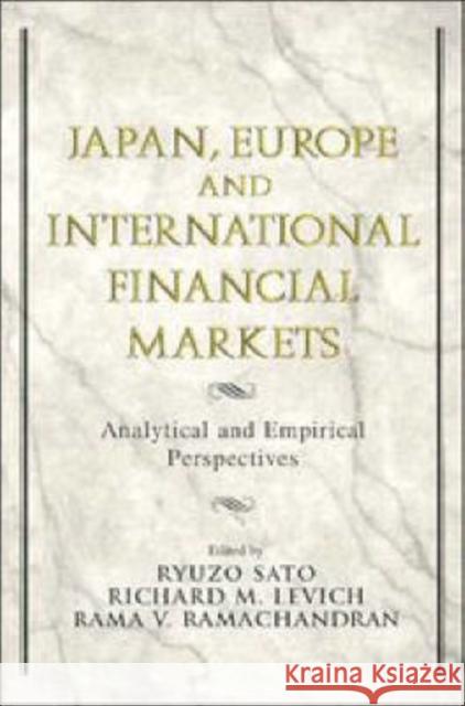 Japan, Europe, and International Financial Markets: Analytical and Empirical Perspectives Sato, Ryuzo 9780521568456 Cambridge University Press