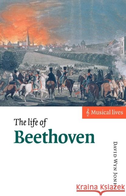 The Life of Beethoven David Wy David Wyn Jones 9780521568784 Cambridge University Press