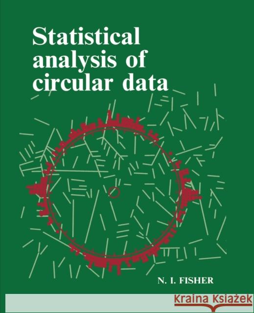 Statistical Analysis of Circular Data N. I. Fisher 9780521568906 0