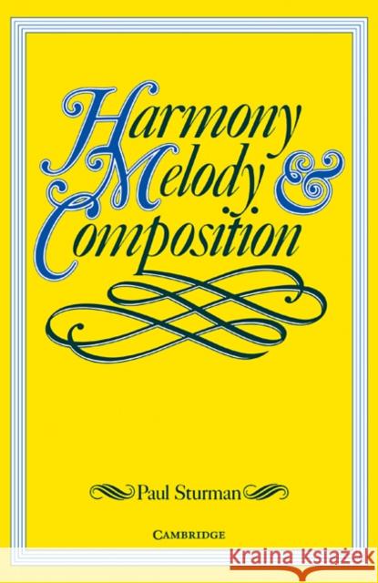 Harmony, Melody and Composition  Sturman 9780521569088