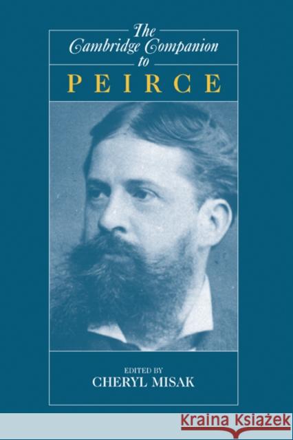 The Cambridge Companion to Peirce Cheryl Misak 9780521570060 Cambridge University Press