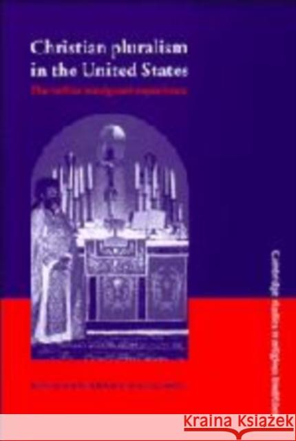 Christian Pluralism in the United States Williams, Raymond Brady 9780521570169 CAMBRIDGE UNIVERSITY PRESS
