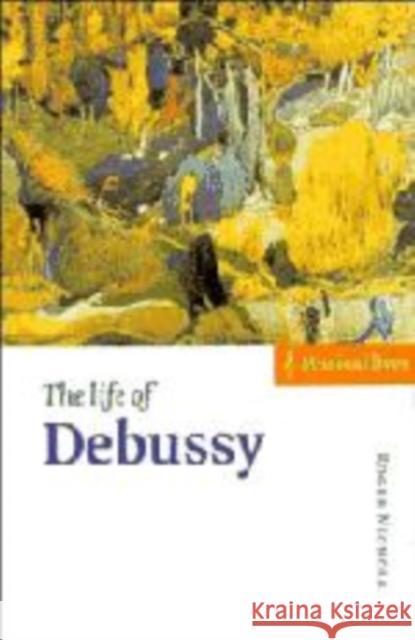 The Life of Debussy Roger Nichols 9780521570268