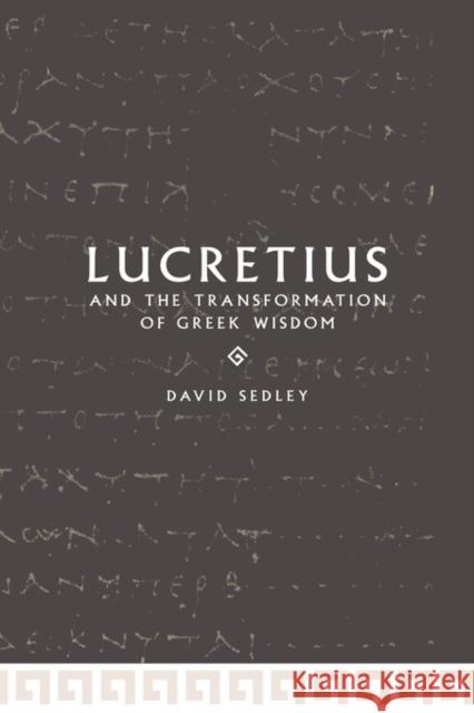 Lucretius and the Transformation of Greek Wisdom David N. Sedley 9780521570329 Cambridge University Press