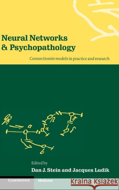 Neural Networks and Psychopathology: Connectionist Models in Practice and Research Stein, Dan J. 9780521571630 Cambridge University Press