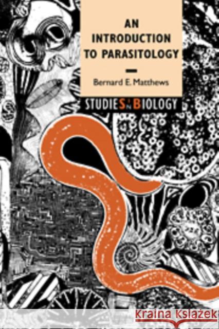 An Introduction to Parasitology Bernard E. Matthews 9780521571708 Cambridge University Press