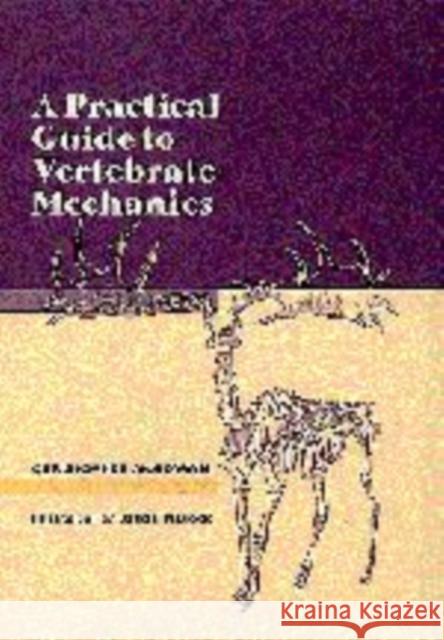 A Practical Guide to Vertebrate Mechanics Christopher McGowan 9780521571944