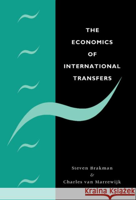 The Economics of International Transfers Steven Brakman Charles Van Marrewijk 9780521572149