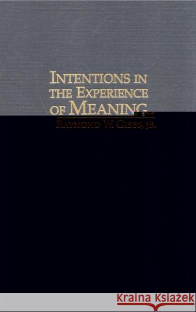 Intentions in the Experience of Meaning Raymond W. Gibbs 9780521572453