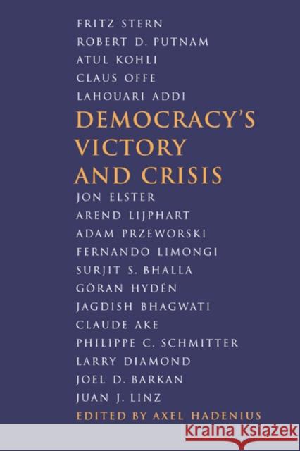 Democracy's Victory and Crisis Axel Hadenius (Uppsala Universitet, Sweden) 9780521573115