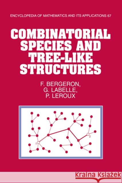 Combinatorial Species and Tree-Like Structures Bergeron, François 9780521573238 Cambridge University Press