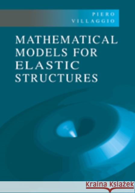 Mathematical Models for Elastic Structures Piero Villaggio Peiro Villaggio 9780521573245 Cambridge University Press