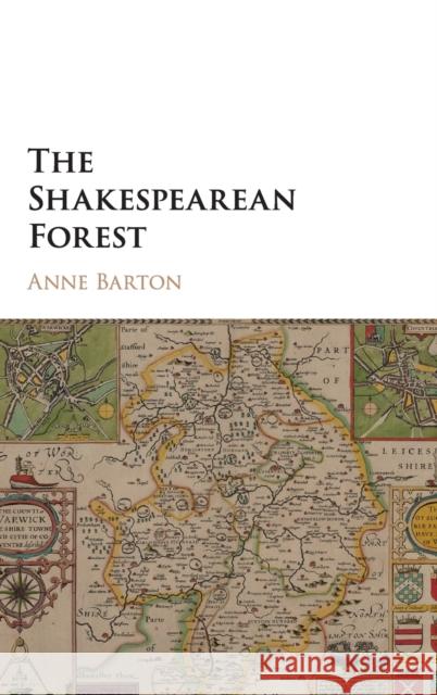 The Shakespearean Forest Anne Barton 9780521573443 Cambridge University Press