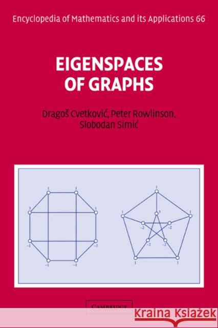 Eigenspaces of Graphs Dragos Cvetkovic D. Cvetkovic P. Rowlinson 9780521573528