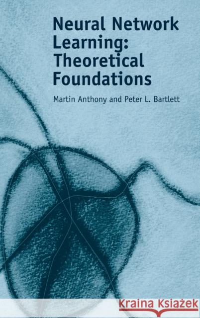 Neural Network Learning: Theoretical Foundations Anthony, Martin 9780521573535 Cambridge University Press