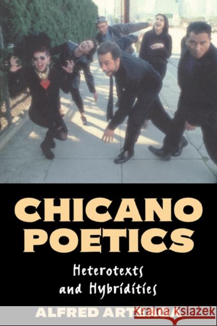 Chicano Poetics: Heterotexts and Hybridities Arteaga, Alfred 9780521573702