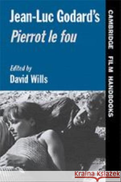 Jean-Luc Godard's Pierrot le Fou David Wills (State University of New York, Albany) 9780521573757 Cambridge University Press