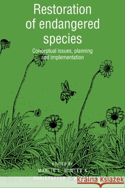 Restoration of Endangered Species: Conceptual Issues, Planning and Implementation Bowles, Marlin L. 9780521574228 Cambridge University Press