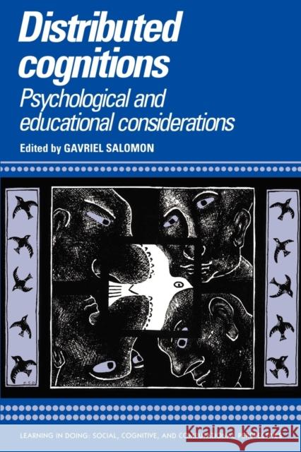 Distributed Cognitions: Psychological and Educational Considerations Salomon, Gavriel 9780521574235 Cambridge University Press