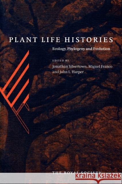 Plant Life Histories: Ecology, Phylogeny and Evolution Silvertown, Jonathan 9780521574952 Cambridge University Press