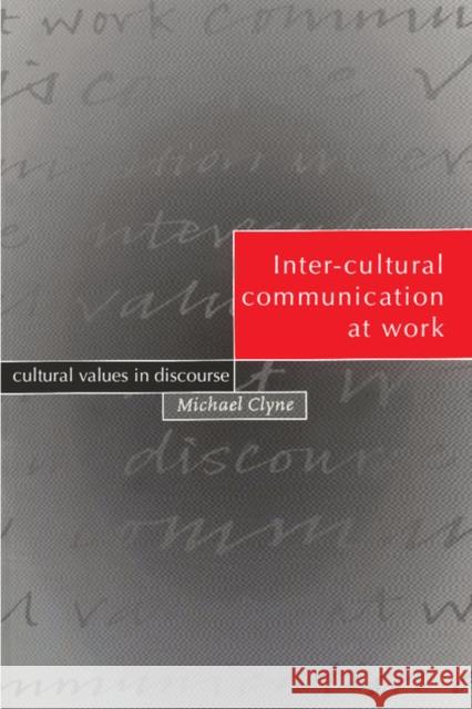 Inter-Cultural Communication at Work: Cultural Values in Discourse Clyne, Michael 9780521575096 Cambridge University Press