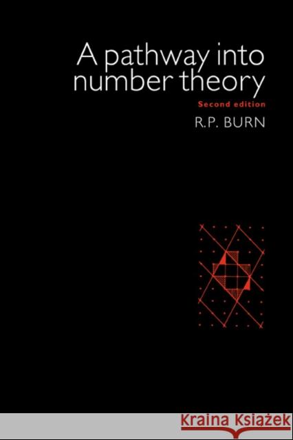 A Pathway Into Number Theory R. P. Burn 9780521575409 Cambridge University Press