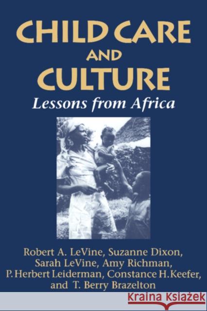 Child Care and Culture: Lessons from Africa Levine, Robert A. 9780521575461 Cambridge University Press