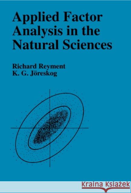 Applied Factor Analysis in the Natural Sciences Richard A. Reyment K. G. Joreskog K. G. Jvreskog 9780521575560 Cambridge University Press