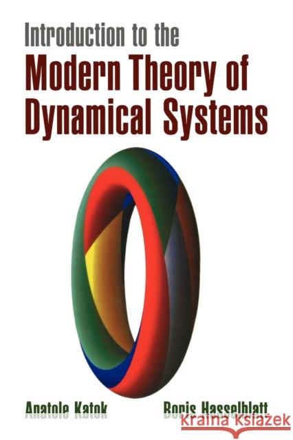Introduction to the Modern Theory of Dynamical Systems Anatole Katok A. B. Katok G. -C Rota 9780521575577