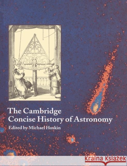 The Cambridge Concise History of Astronomy Michael Hoskin 9780521576000