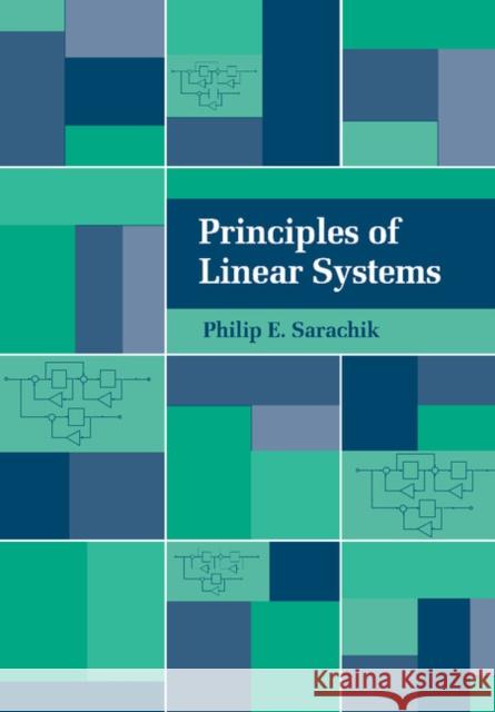 Principles of Linear Systems Philip E. Sarachik 9780521576062 Cambridge University Press