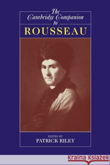 The Cambridge Companion to Rousseau Patrick Riley 9780521576154 Cambridge University Press