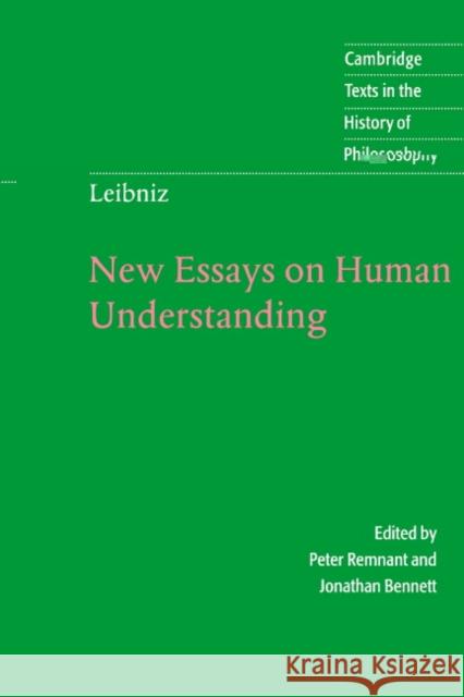Leibniz: New Essays on Human Understanding G. W. Leibniz Gottfried Wilhelm Leibniz Peter Remnant 9780521576604 Cambridge University Press