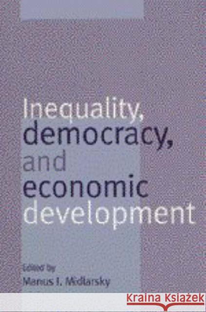 Inequality, Democracy, and Economic Development Manus I. Midlarsky 9780521576758 Cambridge University Press