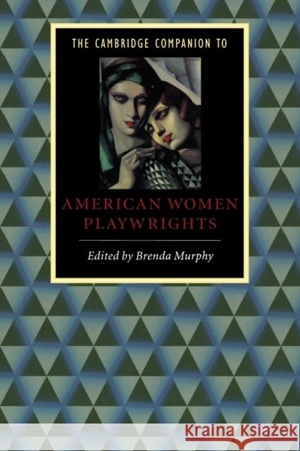 The Cambridge Companion to American Women Playwrights Brenda Murphy 9780521576802