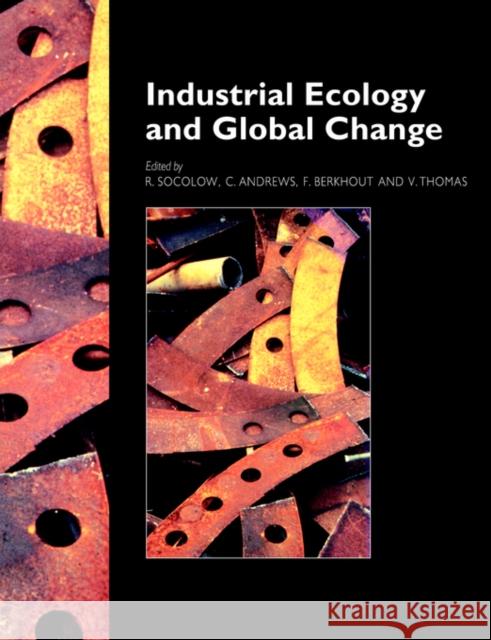 Industrial Ecology and Global Change R. Socolow V. Thomas Frans Berkhout 9780521577830 Cambridge University Press