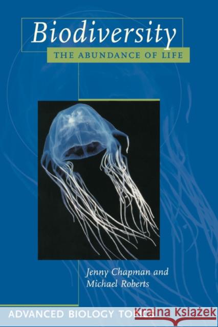 Biodiversity: The Abundance of Life Chapman, Jenny L. 9780521577946 CAMBRIDGE UNIVERSITY PRESS