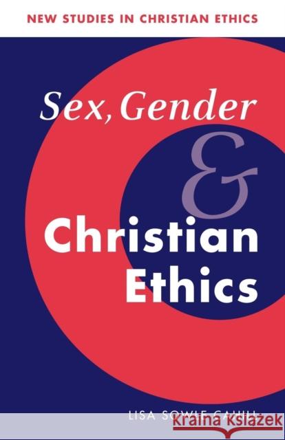 Sex, Gender, and Christian Ethics Lisa S. Cahill Stephen R. L. Clark Stanley M. Hauerwas 9780521578486