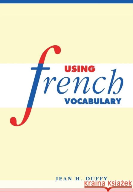 Using French Vocabulary Jean H Duffy 9780521578516 0