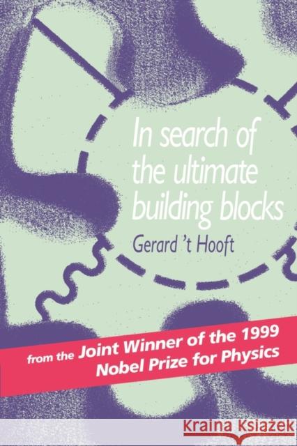 In Search of the Ultimate Building Blocks Gerard 'T Hooft G. 'T Hooft Gerard T 9780521578837