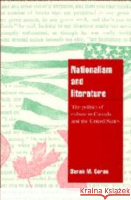 Nationalism and Literature: The Politics of Culture in Canada and the United States Corse, Sarah M. 9780521579124 Cambridge University Press