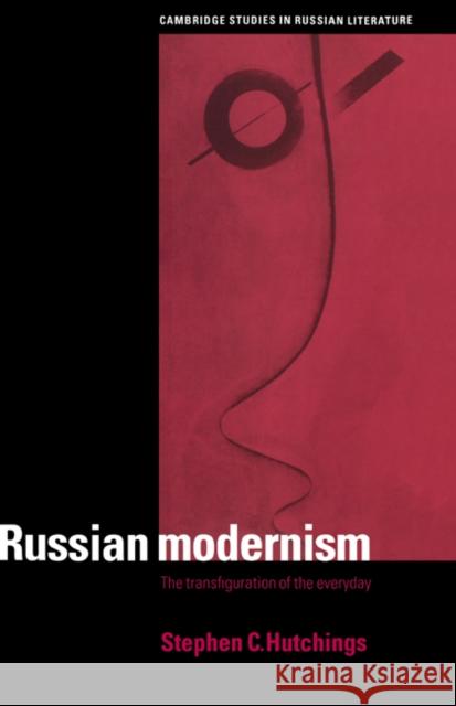 Russian Modernism Hutchings, Stephen C. 9780521580090 Cambridge University Press