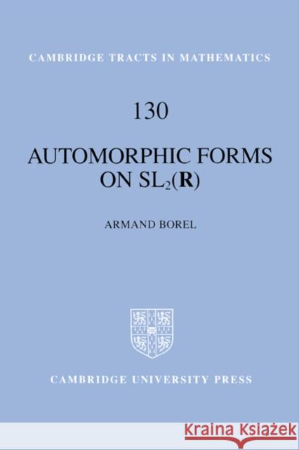 Automorphic Forms on Sl2 (R) Borel, Armand 9780521580496 Cambridge University Press
