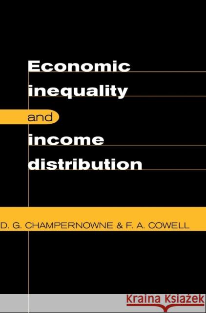 Economic Inequality and Income Distribution D. G. Champernowne (University of Cambridge), F. A. Cowell (London School of Economics and Political Science) 9780521580557 Cambridge University Press