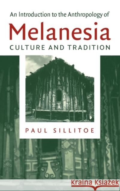 An Introduction to the Anthropology of Melanesia: Culture and Tradition Sillitoe, Paul 9780521581868 CAMBRIDGE UNIVERSITY PRESS