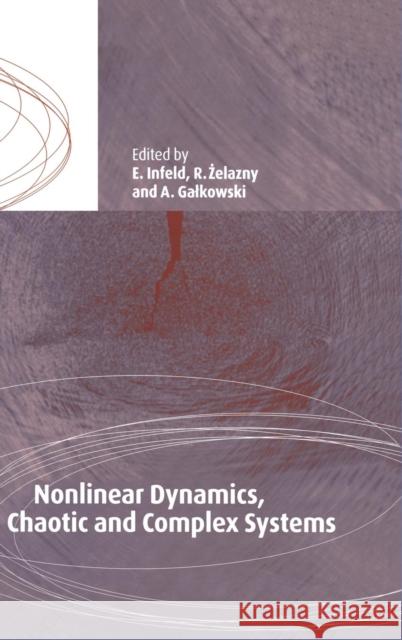 Nonlinear Dynamics, Chaotic and Complex Systems: Proceedings of an International Conference Held in Zakopane, Poland, November 7-12 1995, Plenary Invi Infeld, E. 9780521582018 CAMBRIDGE UNIVERSITY PRESS